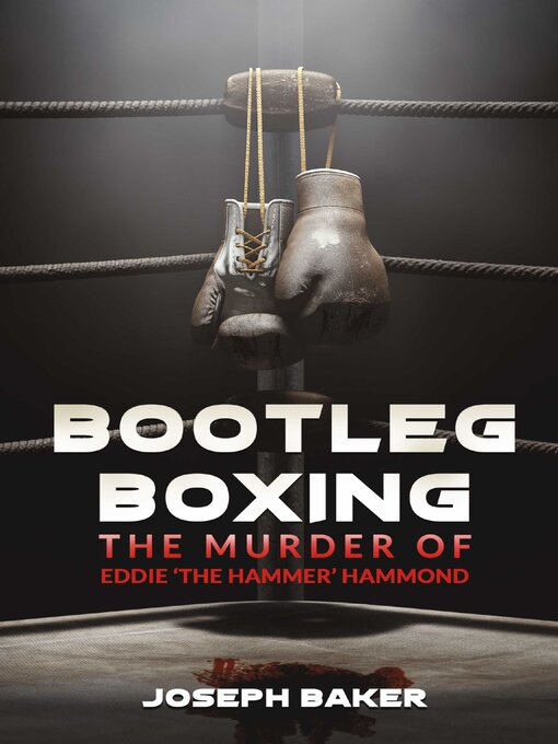 Title details for Bootleg Boxing by Joseph Baker - Wait list